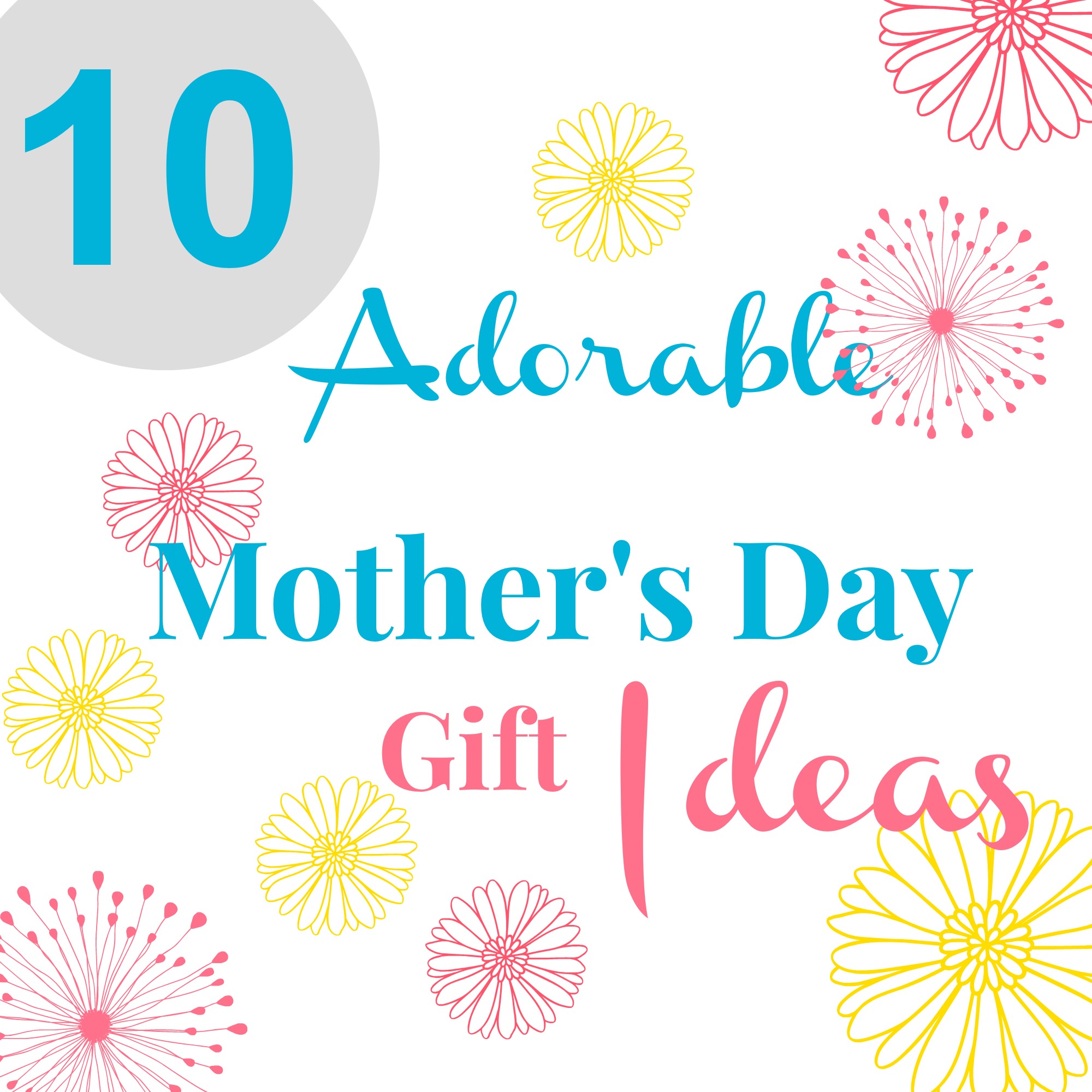 10 Adorable Mother’s Day Gift Ideas