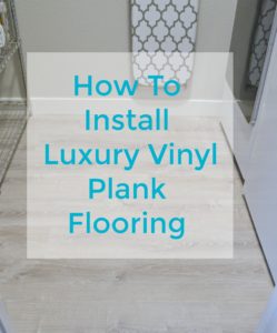 How To Install Luxury Vinyl Plank Flooring - My Uncommon Slice of Suburbia