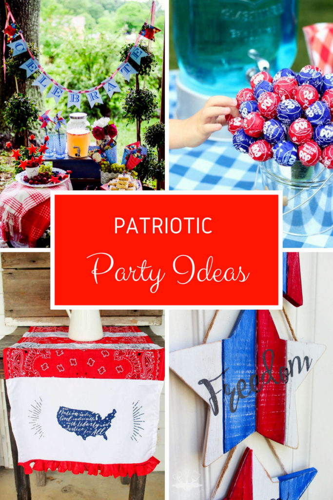 Great ideas to have a fun and Fourth of July - Patriotic Party Ideas