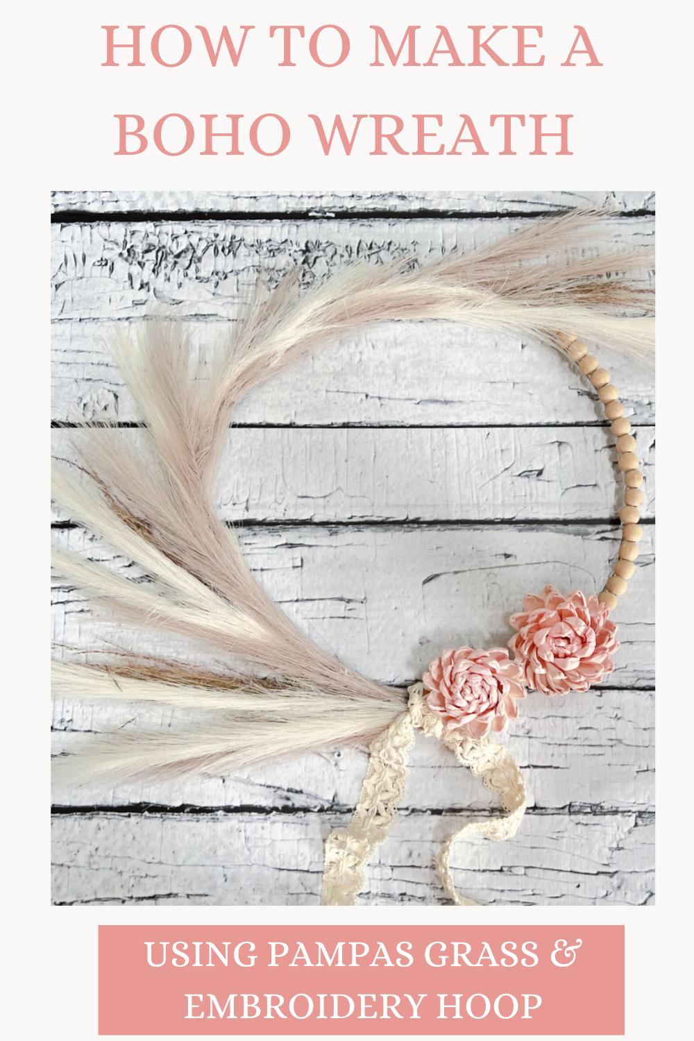 DIY Boho Wreath using Pampas Grass And Embroidery Hoop